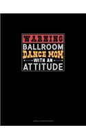 Warning Ballroom Dance Mom With An Attitude