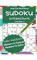 Sudoku Intermediate Volume 2: 200+ Puzzles Mixture of Easy & Medium to Solve - Keep Your Mind Sharp!