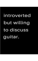 Introverted But Willing To Discuss Guitar: 2020 Calendar Day to Day Planner Dated Journal Notebook Diary 8" x 10" 110 Pages Clean Detailed Book