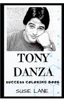 Tony Danza Success Coloring Book: An American Actor, Comedian and Boxer.(0 Tony Danza Success Coloring Books)