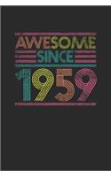 Awesome Since 1959: Blank Lined Notebook / Journal (6 X 9) - Birthday Gift and Anniversary Gift for Women And Men