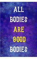 All Bodies Are Good Bodies