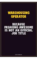 Warehousing Operator, Because Freaking Awesome Is Not An Official Job Title