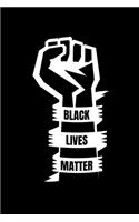 Black Lives Matter: Journal / Notebook / Diary Gift - 6"x9" - 120 pages - White Lined Paper - Matte Cover"