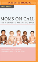 Complete Moms on Call Parenting Book