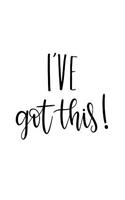 I've Got This!: 150 Lined Journal Pages Planner Diary Notebook with Belief Quote on the Cover