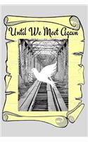 Until We Meet Again: Grieving with Hope Is Living with Expectation of a Reunion with Those the Have Departed