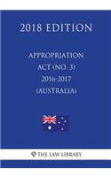 Appropriation Act (No. 3) 2016-2017 (Australia) (2018 Edition)