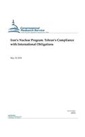 Iran?s Nuclear Program: Tehran's Compliance with International Obligations