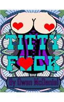 Titty Fuck: A swear word coloring book.