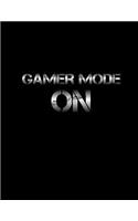 Gamer Mode On: Funny Gamer Notebook: 8.5" x 11" Wide Ruled Lined Paper 120 Pages Black Cover Metallic Letters For Gaming Enthusiasts And Video Game Players To Stud