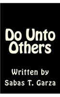 Do Unto Others