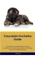 Caucasian Ovcharka Guide Caucasian Ovcharka Guide Includes