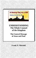 UNDERSTANDING The Whole Counsel of the Kingdom