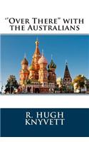 ''Over There'' with the Australians