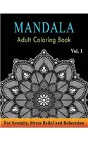 Mandala Adult Coloring Book: Astonishing Mandala Art Patterns & Designs for Relaxation, Meditation, Mindfulness, Happiness, and Stress Relief Coloring Pages for Adult Relaxation(1 Mandala Adult Coloring Book)