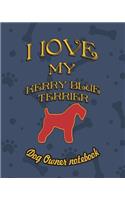 I Love My Kerry Blue Terrier - Dog Owner Notebook: Doggy Style Designed Pages for Dog Owner to Note Training Log and Daily Adventures.