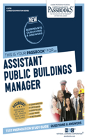 Assistant Public Buildings Manager (C-2718): Passbooks Study Guide Volume 2718(2718 Career Examination)