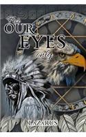 For Our Eyes Only