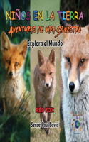 Nin~os en la Tierra Aventuras de vida Silvestre - Explora el Mundo Red Fox - Austria
