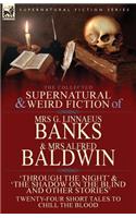 The Collected Supernatural & Weird Fiction of Mrs G. Linnaeus Banks and Mrs Alfred Baldwin