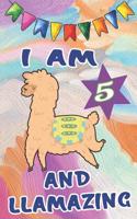 I Am 5 and Llamazing: Cute Llama Journal and Happy Birthday Gift Notebook for 5 Year Old Kids: Awesome Pastel Paint Cover