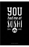 You Had Me at Sushi