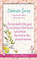 Celebrate Spring Inspirational Notebook Planner for Women: Inspirational Notebooks and Journals 90 Days. Motivational Quotes, Ruled and Unruled Pages to Use as Notebook or Journal and for Doodling. Undated.