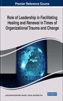 Role of Leadership in Facilitating Healing and Renewal in Times of Organizational Trauma and Change