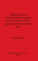Dental Microwear in Natufian Hunter-Gatherers and Pre-Pottery Neolithic Agriculturalists from Northern Israel: (Bar S)