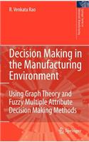 Decision Making in the Manufacturing Environment