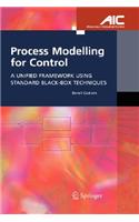 Process Modelling for Control: A Unified Framework Using Standard Black-Box Techniques