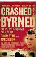 Crashed and Byrned: The Greatest Racing Driver You Never Saw