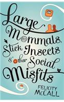 Large Mammals, Stick Insects and Other Social Misfits