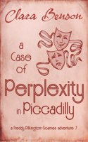 A Case of Perplexity in Piccadilly