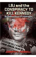 LBJ and the Conspiracy to Kill Kennedy