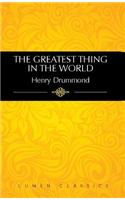 The Greatest Thing in the World: And Other Addresses