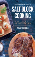 The Complete Book of Salt Block Cooking: Cook Everything You Love with a Himalayan Salt Block(English)