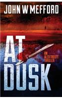 At Dusk (an Alex Troutt Thriller, Book 5)