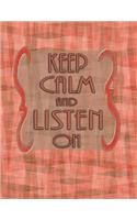 Keep Calm and Listen On