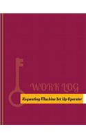 Keyseating Machine Set Up Operator Work Log: Work Journal, Work Diary, Log - 131 pages, 8.5 x 11 inches(Key Work Logs/Work Log)