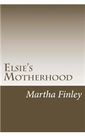 Elsie's Motherhood