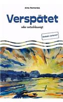 Verspätet - oder entschleunigt