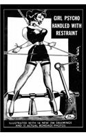 Girl Psycho Handled With Restraint