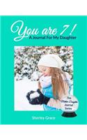 You are 7! A Journal For My Daughter