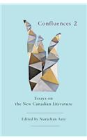 Confluences 2: Essays on the New Canadian Literature