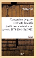Les Concessions de Gaz Et d'Électricité Devant La Juridiction Administrative Série 3