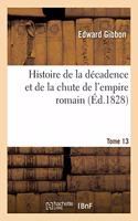 Histoire de la décadence et de la chute de l'empire romain. Tome 13 Tome 13
