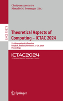 Theoretical Aspects of Computing - Ictac 2024