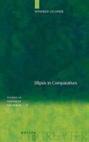 Ellipsis in Comparatives: (72 Studies in Generative Grammar [SGG])